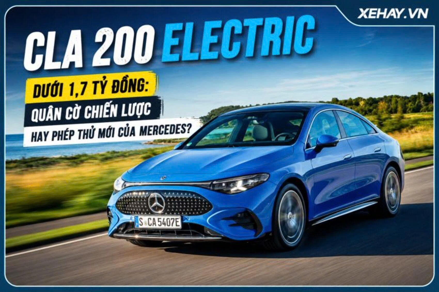 CLA 200 Electric dưới 1,7 tỷ đồng: Quân cờ chiến lược hay phép thử mới của Mercedes