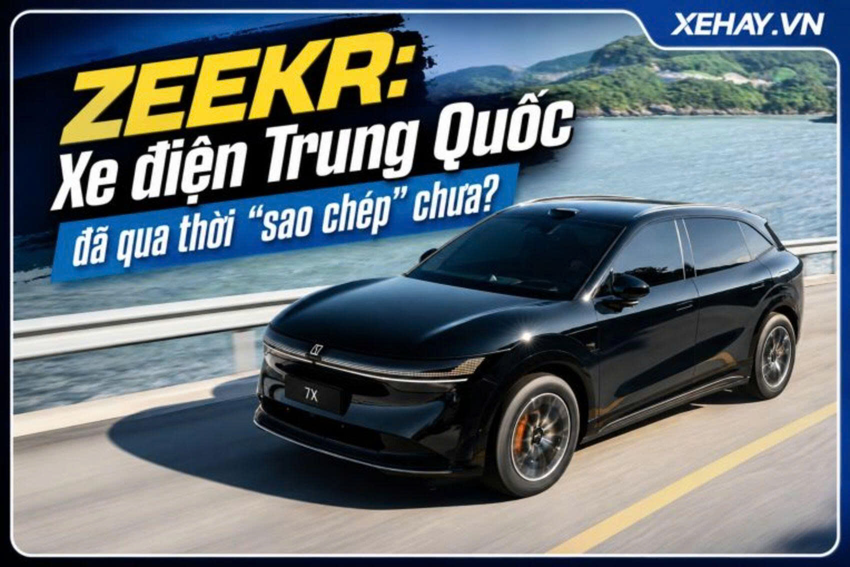 Zeekr: Xe điện Trung Quốc đã qua thời "sao chép" chưa?