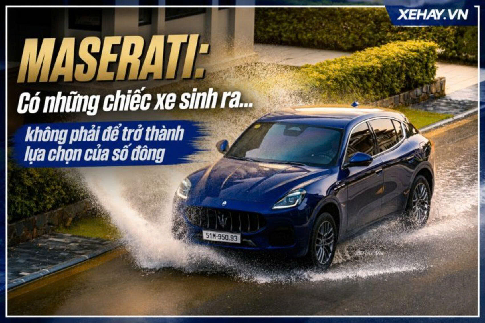 Maserati: Có những chiếc xe sinh ra... không phải để trở thành lựa chọn của số đông
